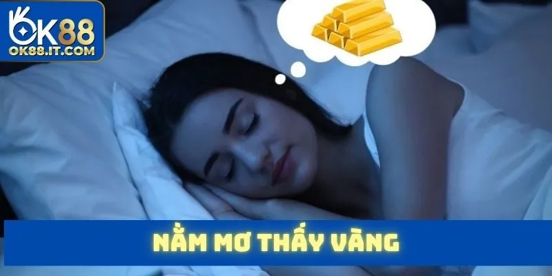 Nằm mơ thấy vàng