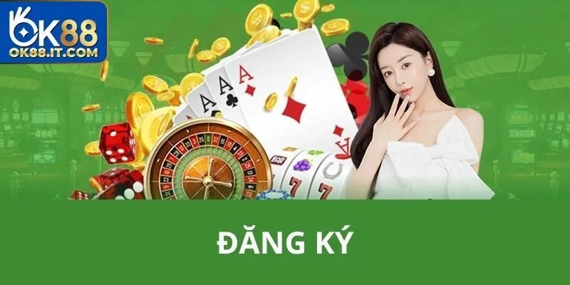 Đăng Ký Ok88 - Hướng Dẫn Quy Trình Thực Hiện Cho Newbie 1 Yêu cầu mở acc game tại nhà cái ok88